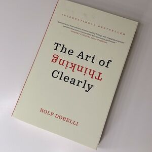 The Art of Thinking Clearly Rolf Dobelli Book